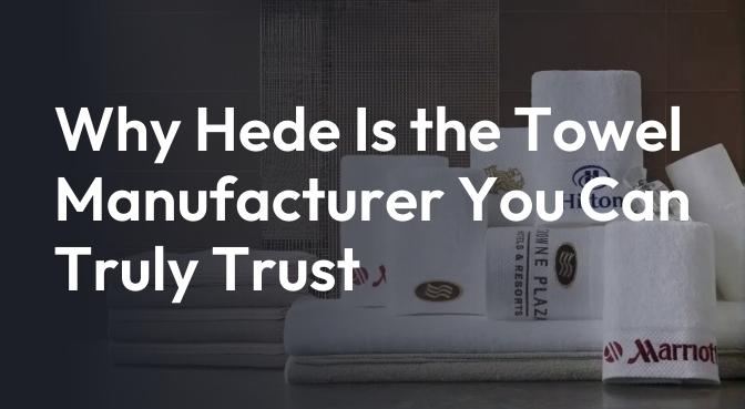 Why-Hede-Is-the-Towel-Manufacturer-You-Can-Truly-Trust