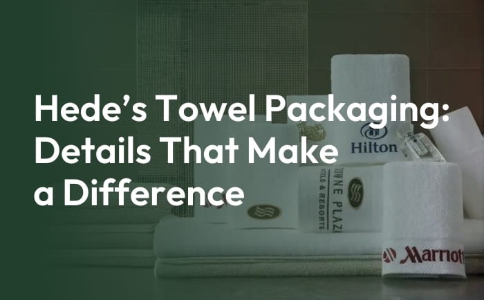 why-hede-is-the-towel-manufacturer-you-can-truly-trust-why-hede-is-the-towel-manufacturer-you-can-truly-trust-2025-10-12_12-42-17_023914